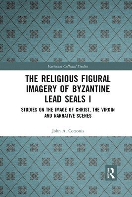 John A. Cotsonis - Religious Figural Imagery of Byzantine Lead Seals I, Häftad