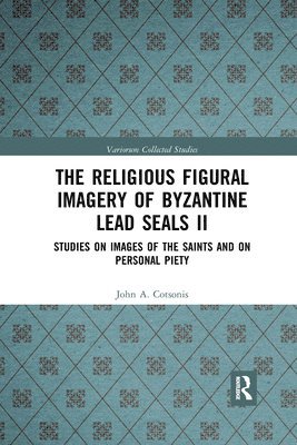 bokomslag The Religious Figural Imagery of Byzantine Lead Seals II