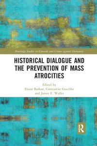 bokomslag Historical Dialogue and the Prevention of Mass Atrocities