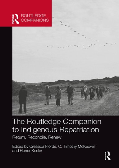 Cressida Fforde, C. Timothy McKeown, Honor Keeler - Routledge Companion to Indigenous Repatriation, Häftad