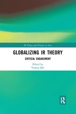 Yaqing Qin - Globalizing IR Theory, Häftad