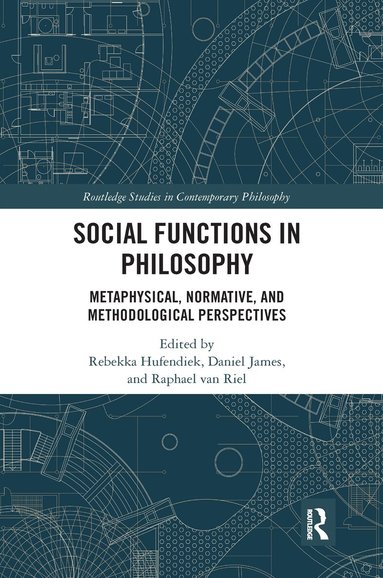 Rebekka Hufendiek, Daniel James, Raphael van Riel - Social Functions in Philosophy, Häftad