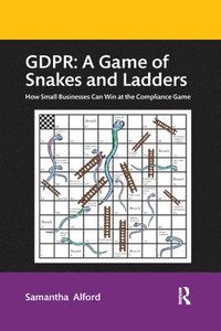 bokomslag GDPR: A Game of Snakes and Ladders