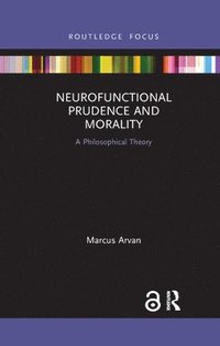 bokomslag Neurofunctional Prudence and Morality