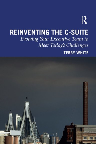 Terry White - Reinventing the C-Suite, Häftad