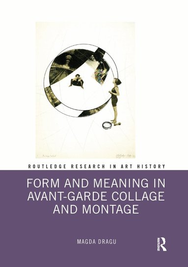 Magda Dragu - Form and Meaning in Avant-Garde Collage and Montage, Häftad