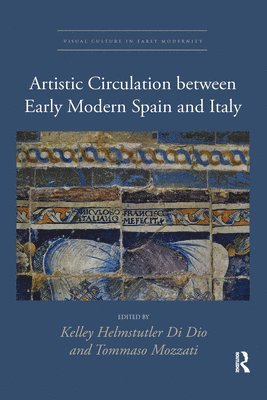 bokomslag Artistic Circulation between Early Modern Spain and Italy