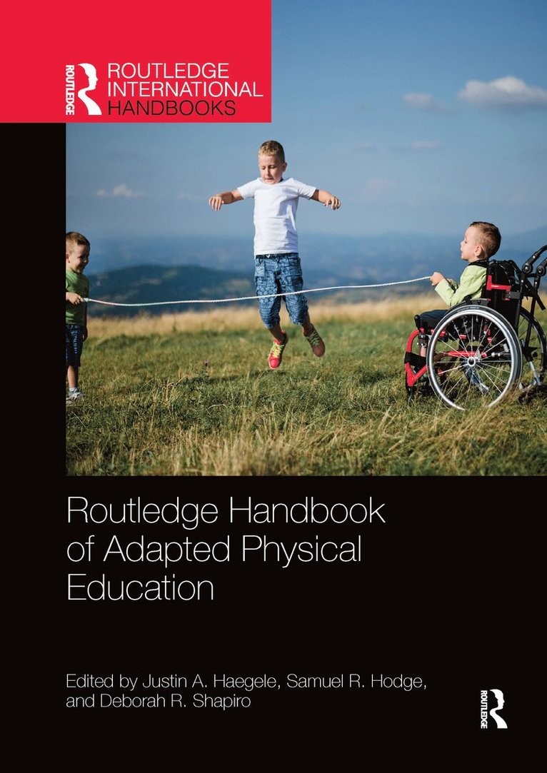 Justin Haegele, Samuel Hodge, Deborah Shapiro - Routledge Handbook of Adapted Physical Education, Häftad