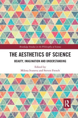 Milena Ivanova, Steven French - Aesthetics of Science, Häftad