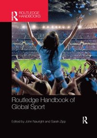 bokomslag Routledge Handbook of Global Sport