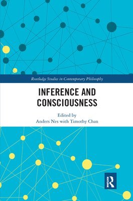 Timothy Chan, Anders Nes - Inference and Consciousness, Häftad