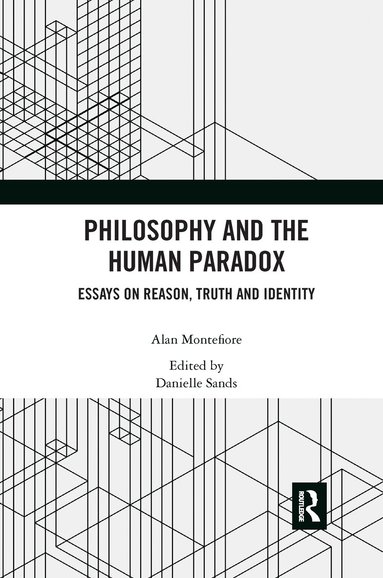 Alan Montefiore, Danielle Sands - Philosophy and the Human Paradox, Häftad