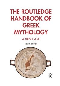 bokomslag The Routledge Handbook of Greek Mythology