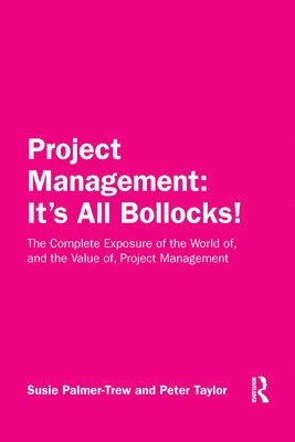 Project Management: It's All Bollocks! 1