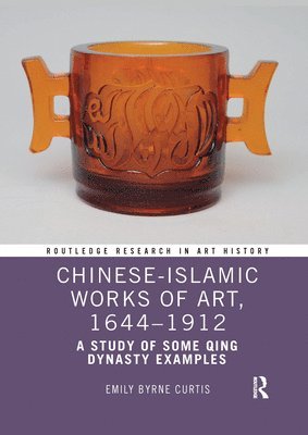 Chinese-Islamic Works of Art, 16441912 1