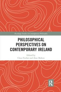 bokomslag Philosophical Perspectives on Contemporary Ireland