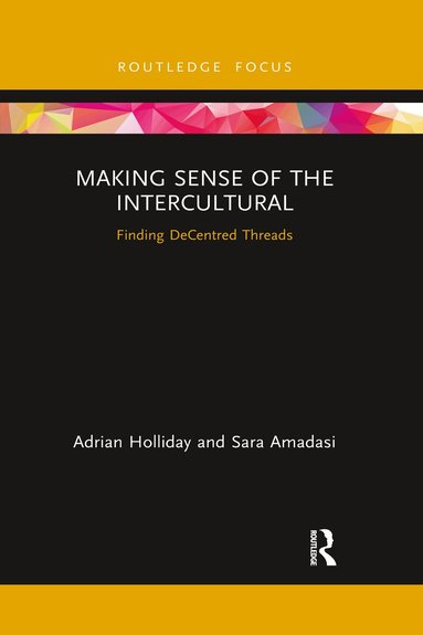 Adrian Holliday, Sara Amadasi - Making Sense of the Intercultural, Häftad