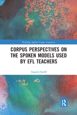 Corpus Perspectives on the Spoken Models used by EFL Teachers 1