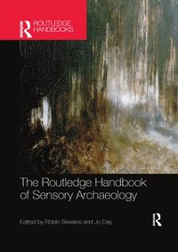 bokomslag The Routledge Handbook of Sensory Archaeology