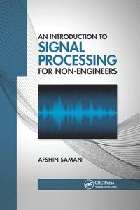 bokomslag An Introduction to Signal Processing for Non-Engineers