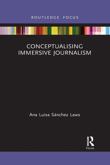 Ana Luisa Sánchez Laws - Conceptualising Immersive Journalism, Häftad