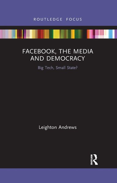 bokomslag Facebook, the Media and Democracy