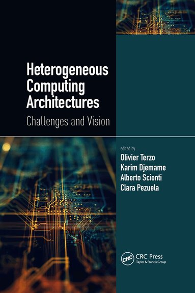 Olivier Terzo, Karim Djemame, Alberto Scionti, Clara Pezuela - Heterogeneous Computing Architectures, Häftad