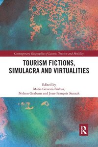 bokomslag Tourism Fictions, Simulacra and Virtualities