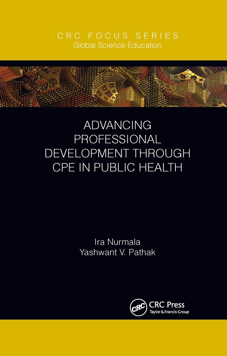Ira Nurmala, Yashwant V. Pathak - Advancing Professional Development through CPE in Public Health, Häftad