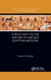 bokomslag A Spotlight on the History of Ancient Egyptian Medicine