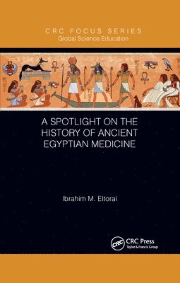 A Spotlight on the History of Ancient Egyptian Medicine 1