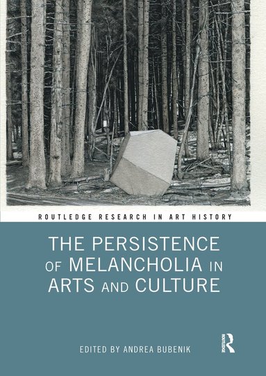 bokomslag Persistence of Melancholia in Arts and Culture