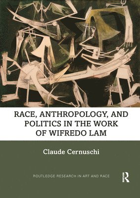 Race, Anthropology, and Politics in the Work of Wifredo Lam 1