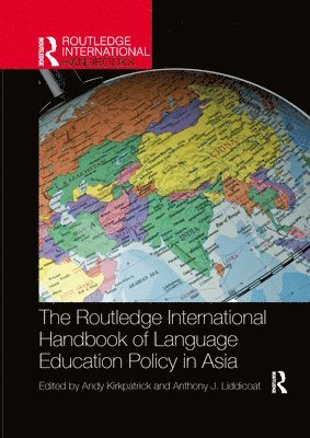 Andy Kirkpatrick, Anthony J. Liddicoat - Routledge International Handbook of Language Education Policy in Asia, Häftad