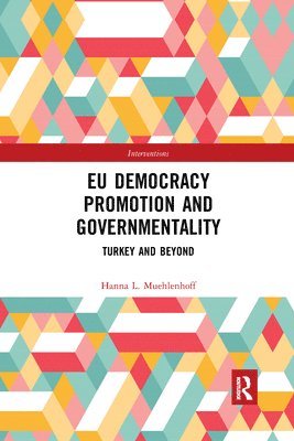 EU Democracy Promotion and Governmentality 1