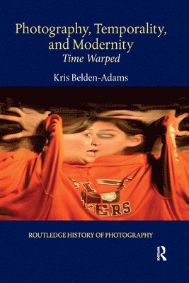 Photography, Temporality, and Modernity