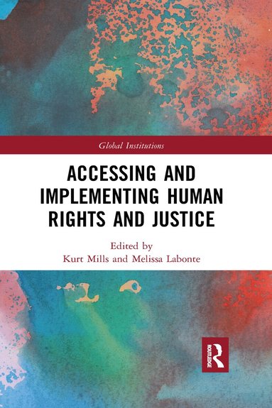 Kurt Mills, Melissa Labonte - Accessing and Implementing Human Rights and Justice, Häftad