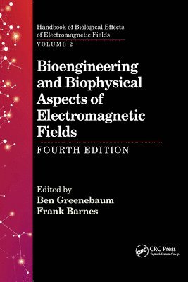 Bioengineering and Biophysical Aspects of Electromagnetic Fields, Fourth Edition 1
