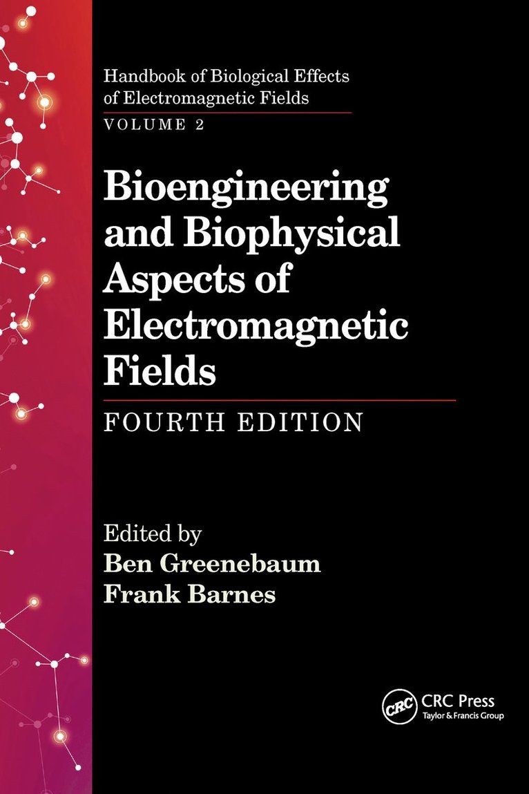 Ben Greenebaum, Frank Barnes - Bioengineering and Biophysical Aspects of Electromagnetic Fields, Fourth Edition, Häftad