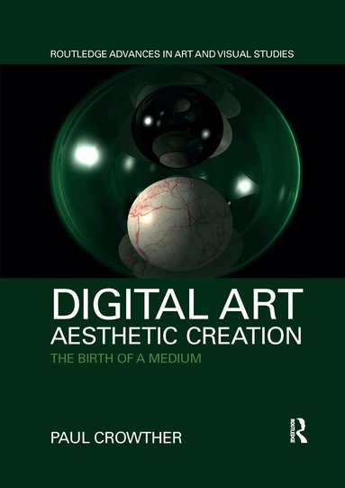 Paul Crowther - Digital Art, Aesthetic Creation, Häftad