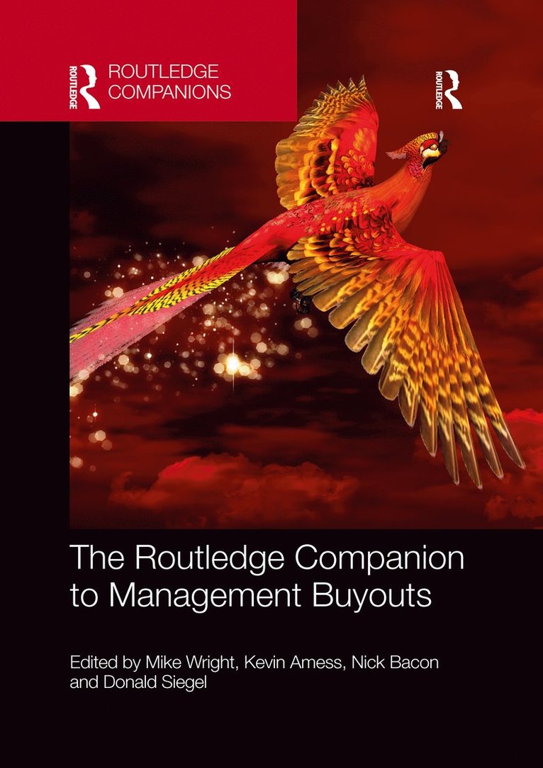Mike Wright, Kevin Amess, Nick Bacon, Donald Siegel, UK) Wright, Mike (Imperial College London, UK) Amess, Kevin (University of Nottingham, UK) Bacon, Nick (City University London, USA) Siegel, Donald (University at Albany, State University of New York - Routledge Companion to Management Buyouts, Häftad