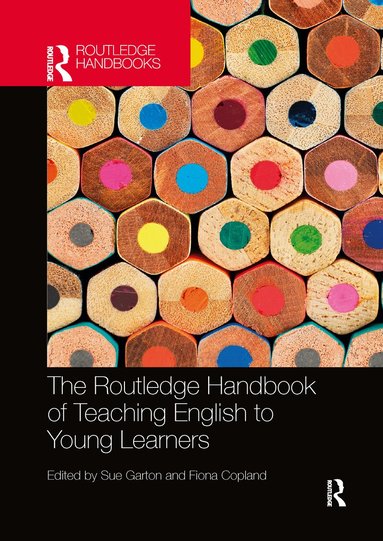 Sue Garton, Fiona Copland - Routledge Handbook of Teaching English to Young Learners, Häftad