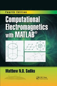 bokomslag Computational Electromagnetics with MATLAB, Fourth Edition