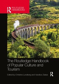 bokomslag The Routledge Handbook of Popular Culture and Tourism