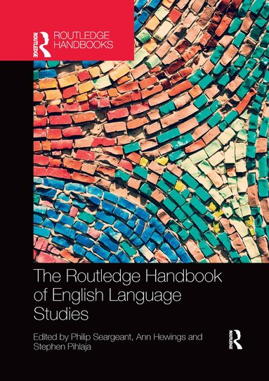 Philip Seargeant, Ann Hewings, Stephen Pihlaja - Routledge Handbook of English Language Studies, Häftad