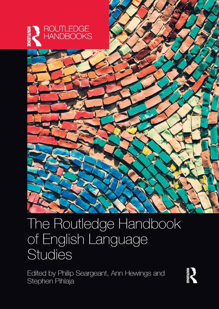 Philip Seargeant, Ann Hewings, Stephen Pihlaja, UK) Hewings, Ann (The Open University, UK) Pihlaja, Stephen (Newman University - Routledge Handbook of English Language Studies, Häftad