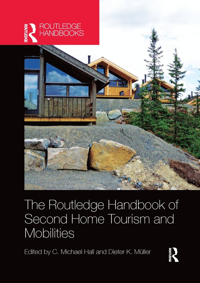 C. Michael Hall, Dieter Müller, Dieter Muller - Routledge Handbook of Second Home Tourism and Mobilities, Häftad