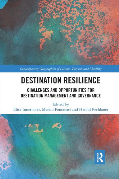 Elisa Innerhofer, Martin Fontanari, Harald Pechlaner - Destination Resilience, Häftad