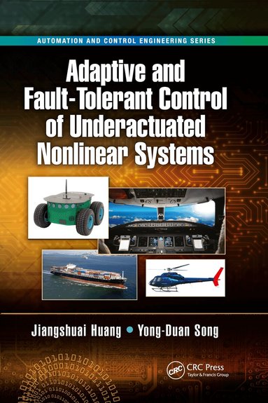 Jiangshuai Huang, Yong-Duan Song - Adaptive and Fault-Tolerant Control of Underactuated Nonlinear Systems, Häftad