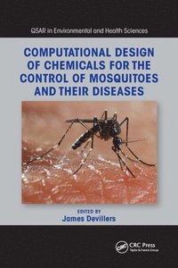 bokomslag Computational Design of Chemicals for the Control of Mosquitoes and Their Diseases